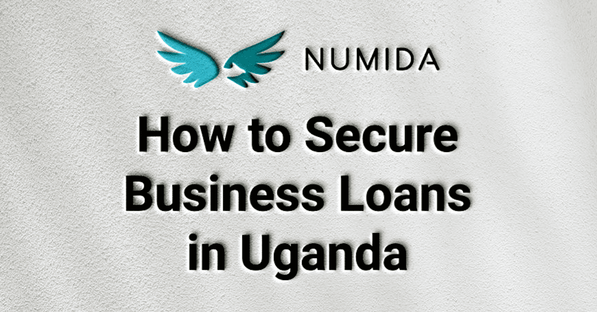 How to Secure Business Loans in Uganda: Watch Out